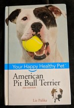 American Pit Bull Terrier: Your Happy Healthy Pet by Liz Palika (English) - £5.48 GBP