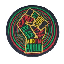 Fist Logo Say It Loud I&#39;m Black and I&#39;m Proud Embroidery Patch. Size: 3.7x3.7 &#39;&#39; - £5.80 GBP