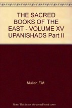 The Sacred Books Of The East : Vol.XV, The Upanishads, Part II [Hardcover] Mull - £29.24 GBP