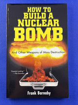 How to Build a Nuclear Bomb : And Other Weapons of Mass Destruction  - £11.08 GBP