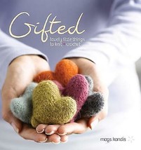 Gifted: Lovely Little Things to Knit &amp; Crochet by Mags Kandis.New Book. - £6.23 GBP