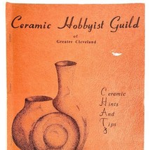 Vintage Ceramic Hobbyist Guild Cleveland Ohio Hints &amp; Tips Softbound Book - £63.90 GBP