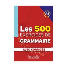 Les 500 Exercices de Grammaire A1. Livre + avec corrigs Anne Akyz - $22.00