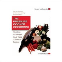 The Pressure Cooker Cookbook: More Than 250 Recipes For All Types Of Pre... - $6.42