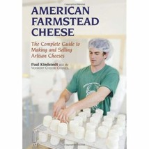 American Farmstead Cheese: The Complete Guide To Making and Selling Artisan - £65.45 GBP