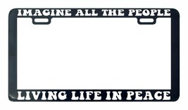 Imagine All The People Living Life In Peace Lennon license plate frame holder - £4.82 GBP