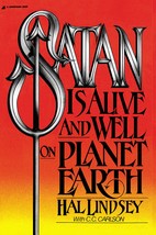 Satan Is Alive and Well on Planet Earth [Paperback] Lindsey, Hal and Carlson, Ca - £7.04 GBP