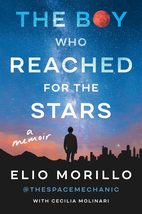 The Boy Who Reached for the Stars: A Memoir Morillo, Elio - $16.49