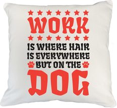 Work Is Where Hair Is Everywhere But On The Dog Pet Care &amp; Grooming Pill... - $24.74+