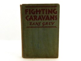 &quot;Fighting Caravans&quot;, 1929, Zane Grey Vintage Western, Hard Cover, Fair C... - $9.75
