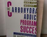 The Carbohydrate Addict&#39;s Program for Success Heller, Dr. Rachael F. and... - £2.34 GBP