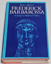 Frederick Barbarossa: A Study in Medieval Politics by Peter Munz - £23.62 GBP