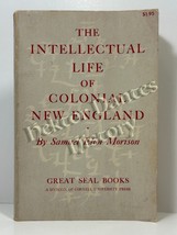 The Intellectual Life of Colonial New England by Samuel Morison (1961 Softcover) - £11.76 GBP