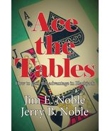 Ace the Tables: How to Gain the Advantage In Blackjack Noble, Jim E and Noble, J - $15.66