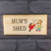 Mums Shed - Plaque / Sign - Lady Nanny Craft Workshop Room Office 506 - £8.98 GBP