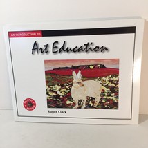 An Introduction To Art Education by Roger Clark 2nd Ed. 2002 Plan B Books Teach - £7.90 GBP