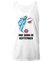All the best people are born in  SEPTEMBER white Unisex tanktop, Funny  - £19.97 GBP