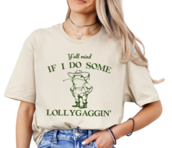 Y&#39;all Mind If I Do Some Lollygagging Shirt, Funny Frog Graphic T-Shirt, ... - $15.99