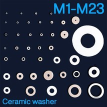 M1 M2 M3 M4 M5 M6 M8 M10 M16 M23 Alumina Ceic Washer Spacer High Temperature Res - £46.87 GBP