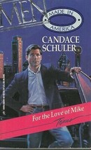 Schuler, Candace - For The Love Of Mike - Silhouette - Made In America - Texas - £1.59 GBP