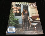 Magnolia Magazine Summer 2023 Let This Be a Summer You Savor - $13.00
