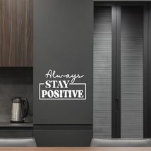 Always Stay Positive White Vinyl Decal Sticker Custom Wall Mural Art Dec... - $9.79