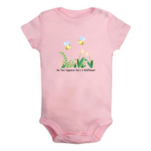 Do You Suppose She&#39;s A Wildflower Funny Rompers Newborn Baby Bodysuits Jumpsuits - £8.15 GBP