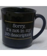 Sorry, it&#39;s not in my job description Black Ceramic Mug Cup - $74.69 MXN