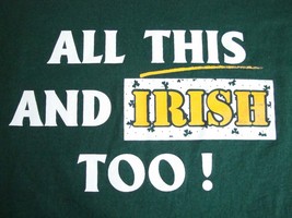 Vintage I&#39;m All that and Irish! Kiss Me St. Patrick&#39; Day Pick Up Line T Shirt XL - $18.27