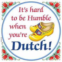 Dutch Souvenirs Magnet Tile Humble Dutchman - $4.99