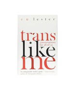 Lester&#39;s Conversations About Gender Identity Trans Like Me Book - $50.49