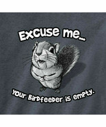 Squirrel T-shirt S M L XL 2XL Excuse Me Bird Feeder Empty New Short Sleeve - £17.55 GBP