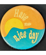 Vintage 2-1/4&quot; - Have a nice day - Pinback Button Pin - 1973 SWIB - $20.29 CAD