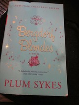 Bergdorf Blondes A Novel by Plum Skyes 2005 Paperback Book Gently Used - £7.96 GBP