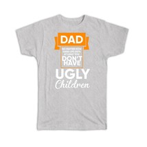Dad Ugly Children : Gift T-Shirt Funny Christmas Hard Life - £20.09 GBP