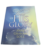 Book The Vision of His Glory by Anne Graham Lotz - £3.98 GBP