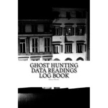 Ghost Hunting Data Readings Log Book: Paranormal Investigation Data Readings Log - £12.70 GBP