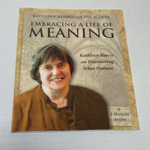 Embracing a Life of Meaning: Kathleen Norris on Discovering What Matters - £4.70 GBP