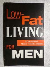 Low-fat Living for Men [Paperback] Men&#39;s Health Magazine - £10.05 GBP