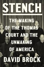 Stench: The Making of the Thomas Court and the Unmaking of America by Da... - $14.84