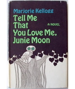TELL ME THAT YOU LOVE ME JUNIE MOON ~ Marjorie Kellogg, HCDJ, 1968 ~ BOOK - £14.04 GBP