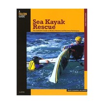 Sea Kayak Rescue: The Definitive Guide to Modern Reentry and Recovery Techniques - $16.00