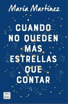 CUANDO NO QUEDEN MAS ESTRELLAS QUE CONTAR - AUTORA MARIA MARTINEZ - LIBR... - £23.19 GBP