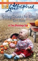 Giving Thanks for Baby (A Tiny Blessings Tale #5) (Love Inspired #420) Reed, Ter - £2.32 GBP