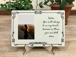 Sister You will always be in my heart / Sister loss / photo frame gift / loss of - £27.17 GBP