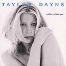 Taylor Dayne (Naked Without You)  - $4.98
