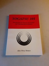SIGNED Yogatsu 101 Intro to Energy Psych and Spiritual Rehab Alice Percy... - £39.65 GBP