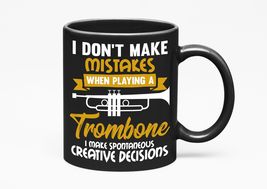 I Don&#39;t Make Mistakes When Playing A Trombone I Make Spontaneous Creativ... - £16.27 GBP+