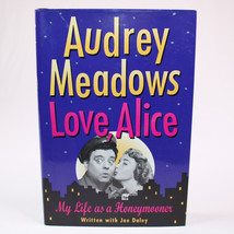 Vintage 1994 Audrey Meadows Love Alice Honeymooner Book Daley 1st Edition w/DJ - £11.20 GBP