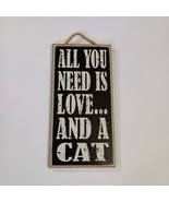 Cat Sign All You Need is Love ... And A Cat Wooden Hanging Plaque - $181.86 MXN